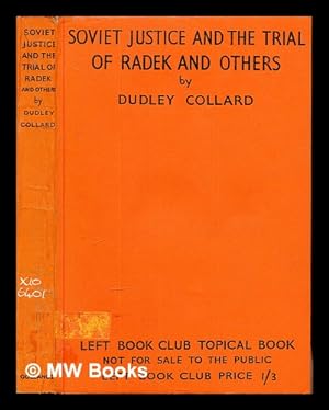 Immagine del venditore per Soviet justice and the trial of Radek and others / by Dudley Collard . with an introduction by D.N. Pritt venduto da MW Books
