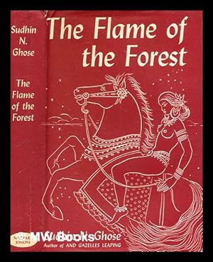 Immagine del venditore per The flame of the forest / by Sudhindra Nath Ghose ; with illustrations by Shrimati Arnakali E. Carlile venduto da MW Books