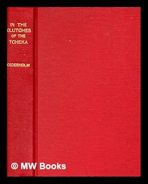 Immagine del venditore per In the clutches of the Tcheka / translated from the Russian by F.H. Lyon. [With plates, including portraits.] venduto da MW Books