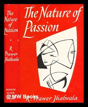 Seller image for The nature of passion / a novel by R. Prawer Jhabvala for sale by MW Books