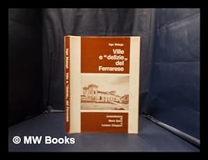 Imagen del vendedor de Ville e delizie del Ferrarese. / Presentazione di Mario Salmi e Luciano Chiappini a la venta por MW Books