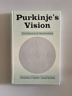 Bild des Verkufers fr Purkinje's Vision: The Dawning of Neuroscience. zum Verkauf von Wissenschaftl. Antiquariat Th. Haker e.K