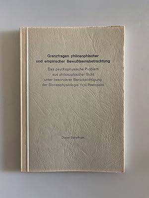 Grenzfragen philosophischer und empirischer Bewusstseinsbetrachtung. Das psychophysische Problem ...