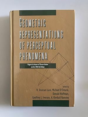 Geometric Representations of Perceptual Phenomena: Papers in Honor of Tarow Indow on his 70th. Bi...