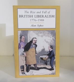 Immagine del venditore per The Rise and Fall of British Liberalism: 1776-1988 venduto da BRIMSTONES