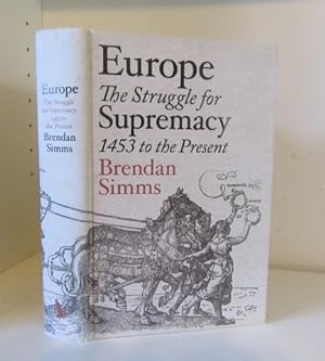 Image du vendeur pour Europe: The Struggle for Supremacy 1453 to the Present mis en vente par BRIMSTONES