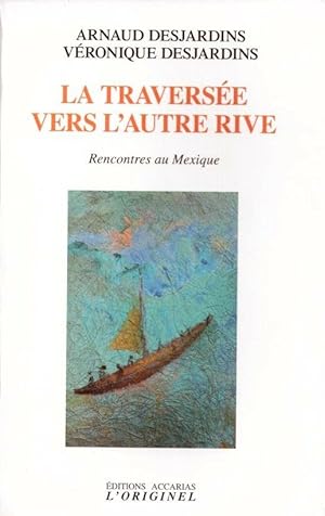 La traversée vers l'autre rive : Rencontres au Mexique