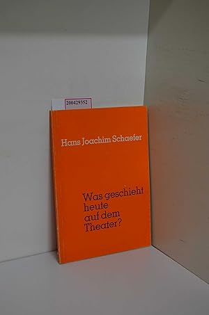 Imagen del vendedor de Was geschieht heute auf dem Theater? Versuch einer Orientierung ber Stoffprobleme, Stilwandlungen u. Spielweisen im Schauspiel seit Bertolt Brecht / Hans Joachim Schaefer. [Ges. d. Freunde d. Hannoverschen Schauspielhauses e. V.] a la venta por ralfs-buecherkiste