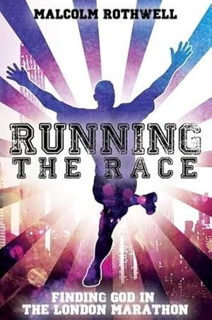 Bild des Verkufers fr Running the Race - Finding God in the London Marathon zum Verkauf von WeBuyBooks