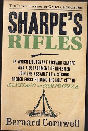 Seller image for Sharpe's Rifles Richard Sharpe and the French Invasion of Galicia, January 1809 (Richard Sharpe Series #6) for sale by Caerwen Books