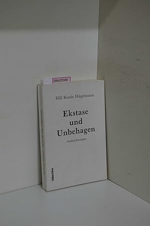 Bild des Verkufers fr "Ekstase und Unbehagen". Aufzeichnungen / Hill Rene Hgelmann zum Verkauf von ralfs-buecherkiste
