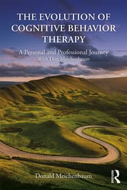 Seller image for The Evolution of Cognitive Behavior Therapy: A Personal and Professional Journey with Don Meichenbaum for sale by A Campus Store