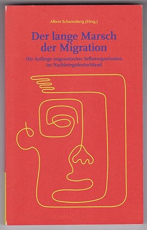 Der lange Marsch der Migration. Die Anfänge migrantischer Selbstorganisation im Nachkriegsdeutsch...