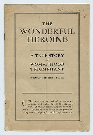 Imagen del vendedor de The Wonderful Heroine: A True Story of Womanhood Triumphant a la venta por Attic Books (ABAC, ILAB)