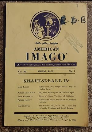 Seller image for American Imago A Psychoanalytic Journal For Culture, Science And The Arts Spring 1979, No 1 / Mark Kanzer "Shakespeare's Dog - Hidden Keys to Julius Caesar" / Patrick Colm Hogan "King Lear: Splitting and its Epistemic Agon" / Susan Handelman "Timon of Athens: The Rage of Disillusion" / Patrick Mahony "Shakespeare's Sonnet Number 20: Its Symbolic Gestalt" / Joan M Byles "The Winter's Tale, Othello and Troilus and Cressida: Narcissism and Sexual Betrayal" for sale by Shore Books