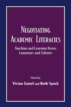 Immagine del venditore per Negotiating Academic Literacies: Teaching and Learning Across Languages and Cultures venduto da WeBuyBooks