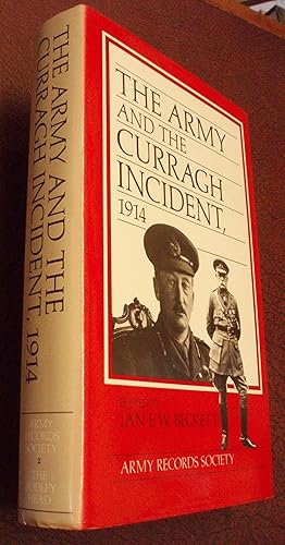 Imagen del vendedor de The Army and The Curragh Incident, 1914 (Army Records Society Volume 2) a la venta por Chapter House Books (Member of the PBFA)