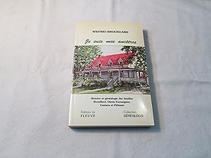 Je suis mes ancêtres. Histoire et généalogie des familles Brouillard, Danis-Tourangeau, Cantara e...