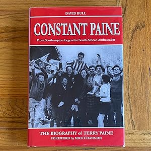 Seller image for Constant Paine - From Southampton Legend to South African Ambassador for sale by James M Pickard, ABA, ILAB, PBFA.