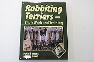 Rabbiting Terriers: Their Work and Training