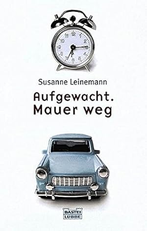 Seller image for Aufgewacht. Mauer weg (Allgemeine Reihe. Bastei Lbbe Taschenbcher) for sale by Modernes Antiquariat an der Kyll