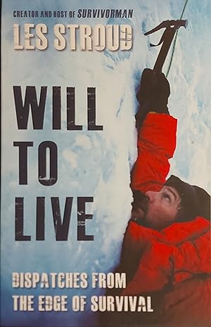 Will To Live: Les Stroud Relives The Greatest Survival Stories Of