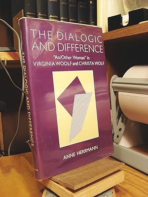 Image du vendeur pour The Dialogic and Difference: An/Other Woman in Virginia Woolf and Christa Wolf mis en vente par Henniker Book Farm and Gifts