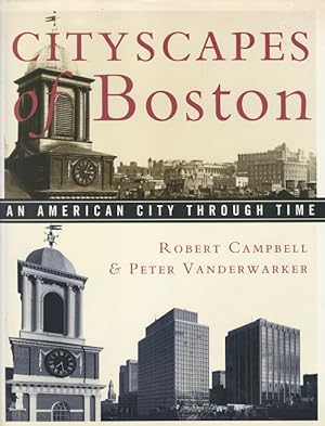 Cityscapes of Boston: An American City through Time