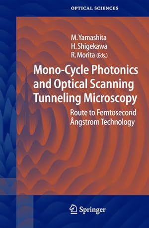 Bild des Verkufers fr Mono-Cycle Photonics and Optical Scanning Tunneling Microscopy. Route to Femtosecond  ngstrom Technology. [Springer Series in Optical Sciences, Vol. 99]. zum Verkauf von Antiquariat Thomas Haker GmbH & Co. KG