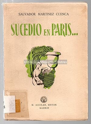 Seller image for Sucedi en Pars. [Dedicatoria autgrafa y firma del autor]. for sale by Llibreria Antiquria Delstres