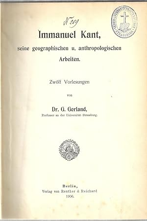 Seller image for IMMANUEL KANT SEINE GEOGRAPHISCHEN UND ANTHROPOLOGISCHEN ARBEITEN for sale by Librairie Franoise Causse