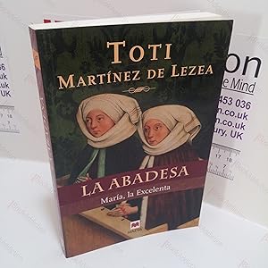 Imagen del vendedor de La Abadesa : Maria, la Excelenta a la venta por BookAddiction (ibooknet member)