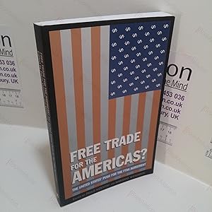 Free Trade for the Americas? The United States' Push for the FTAA Agreement