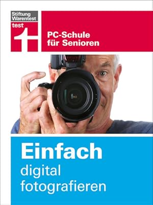 Bild des Verkufers fr Einfach digital fotografieren: PC-Schule fr Senioren zum Verkauf von Gerald Wollermann