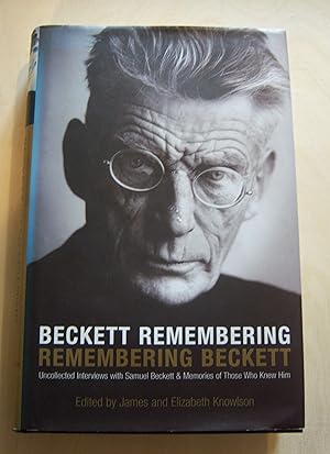Seller image for Beckett remembering: remembering Beckett: uncollected interviews with Samuel Beckett & memories of those who knew him for sale by RightWayUp Books