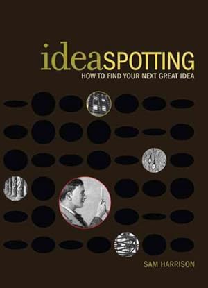 Seller image for Ideaspotting : How to Find Your Next Great Idea for sale by GreatBookPricesUK