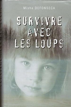 Seller image for Survivre avec les loups - de la Belgique  l'Ukraine une enfant juive  travers l'Europe nazie 1941-1944 for sale by LE GRAND CHENE