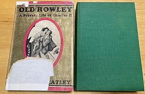 "Old Rowley" A Private Life of Charles II