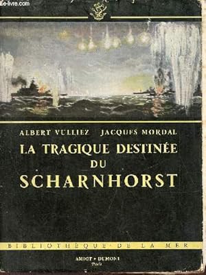 Imagen del vendedor de La tragique destine du scharnhorst - Collection bibliothque de la mer. a la venta por Le-Livre