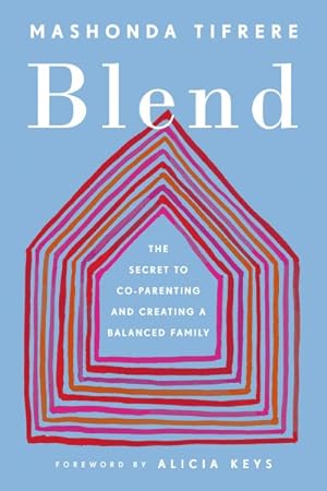 Seller image for Blend : The Secret to Co-parenting and Creating a Balanced Family for sale by GreatBookPrices