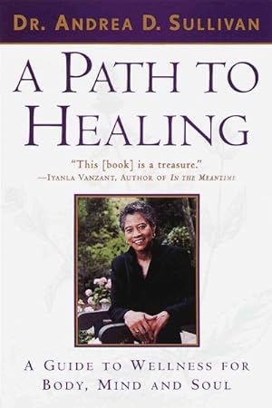 Immagine del venditore per Path to Healing : A Guide to Wellness for Body, Mind, and Soul venduto da GreatBookPrices