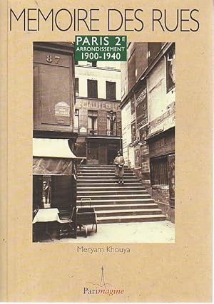 Seller image for Mmoires des rues, Paris 2e arrondissement 1900-1940, for sale by L'Odeur du Book