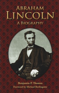 Abraham Lincoln: A Biography