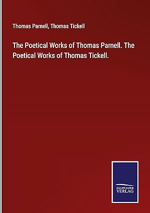 Seller image for The Poetical Works of Thomas Parnell. The Poetical Works of Thomas Tickell. for sale by moluna