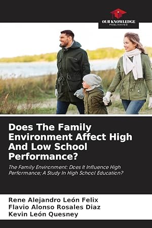 Immagine del venditore per Does The Family Environment Affect High And Low School Performance? venduto da moluna