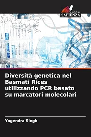 Bild des Verkufers fr Diversit genetica nel Basmati Rices utilizzando PCR basato su marcatori molecolari zum Verkauf von moluna