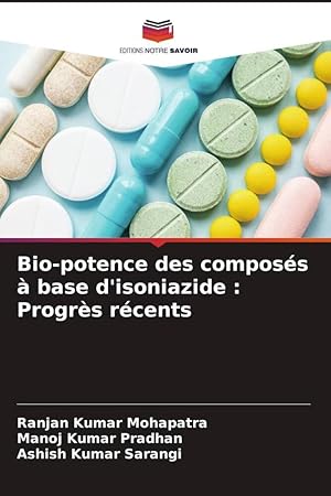 Bild des Verkufers fr Bio-potence des composs  base d\ isoniazide : Progrs rcents zum Verkauf von moluna