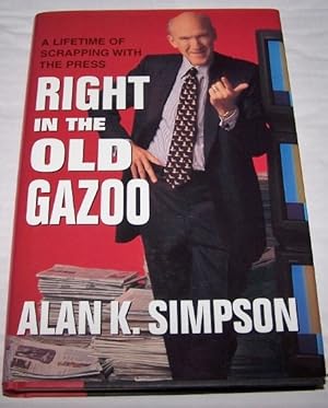 Imagen del vendedor de Right in the Old Gazoo - A Lifetime of Scrapping with the Press a la venta por Antiquarian Bookshop