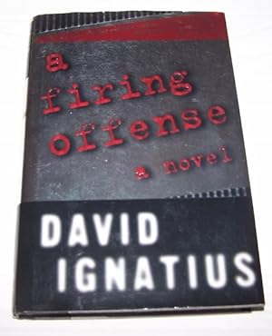 Imagen del vendedor de A Firing Offense - A Novel a la venta por Antiquarian Bookshop