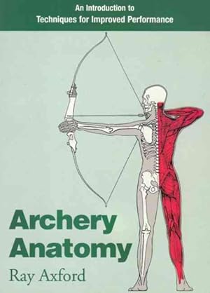 Immagine del venditore per Archery Anatomy : An Introduction to Techniques for Improved Performance venduto da GreatBookPricesUK